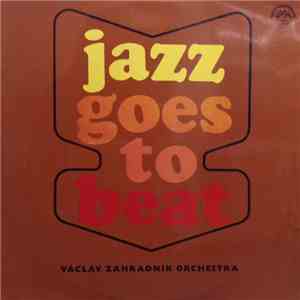 Václav Zahradník Orchestra - Jazz Goes To Beat