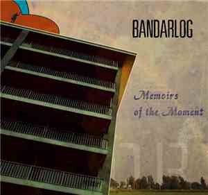 Bandarlog - Memoirs Of The Moment