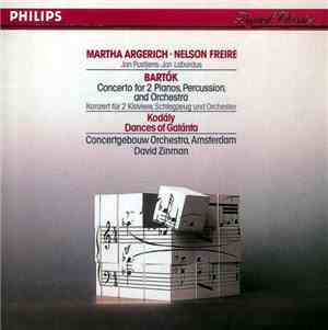 Bartók / Kodály / Martha Argerich • Nelson Freire • Jan Pustjens • Jan Labordus / Concertgebouw Orchestra, Amsterdam • David Zinman - Bartók: Concerto For 2 Pianos, Percussion, And Orchestra / Kodály: Dances Of Galánta