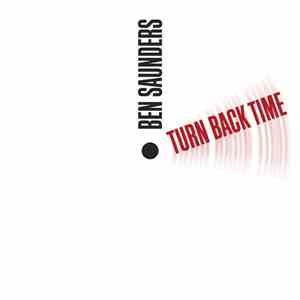 Ben Saunders  - Turn Back Time