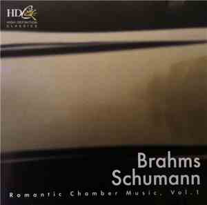 Brahms, Schumann - Romantic Chamber Music, Vol. 1