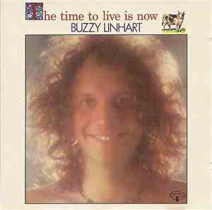Buzzy Linhart - The Time To Live Is Now