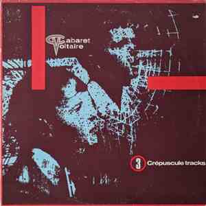 Cabaret Voltaire - 3 Crépuscule Tracks
