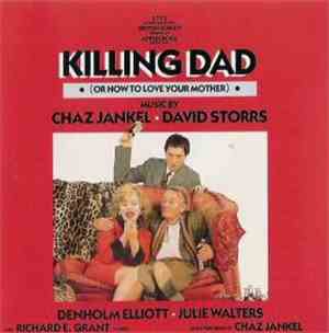 Chaz Jankel & David Storrs - Killing Dad (Or How To Love Your Mother)