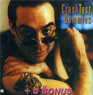 Crash Test Dummies - I Don't Care That You Don't Mind + 5 Bonus