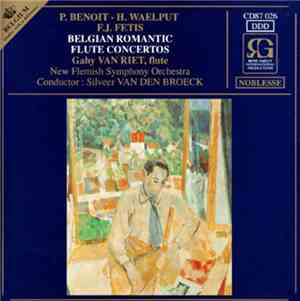 Gaby Van Riet, New Flemish Symphony Orchestra, Silveer Van den Broeck, Peter Benoit, Hendrick Waelput, François-Joseph Fétis - Belgian Romantic Flute Concertos