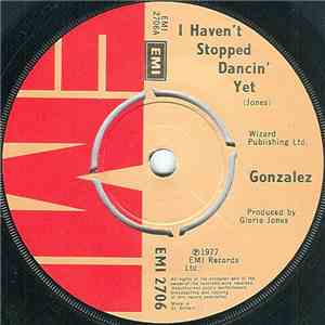 Gonzalez - I Haven't Stopped Dancin' Yet / Carnival