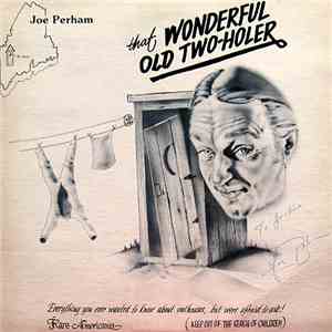 Joe Perham - That Wonderful Old Two-Holer