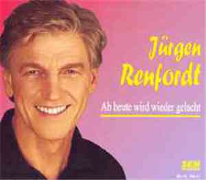 Jürgen Renfordt - Ab Heute Wird Wieder Gelacht