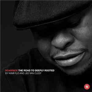 Kamï Flo & Jee Van Cleef Present Scarface  - The Road To Deeply Rooted