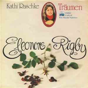 Kathi Raschke - Eleonore Rigby / Träumen