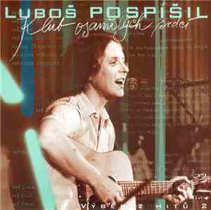 Luboš Pospíšil - Klub Osamělých Srdcí - Výběr Hitů 2