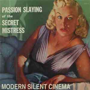 Modern Silent Cinema - Passion Slaying of the Secret Mistress