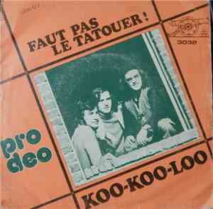 Pro Deo - Koo Koo Loo / Faut Pas Le Tatouer