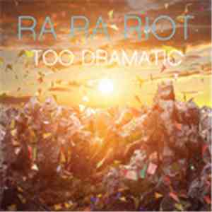 Ra Ra Riot - Too Dramatic