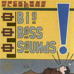 Reckless Sleepers - Big Boss Sounds