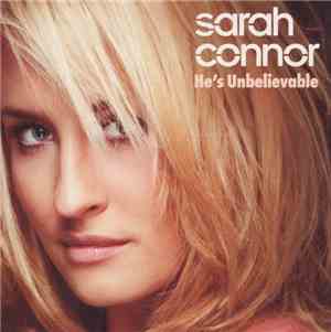 Sarah Connor - He's Unbelievable