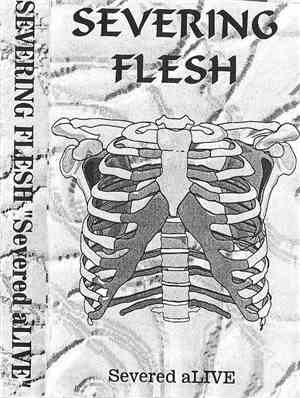 Severing Flesh - Severing Alive