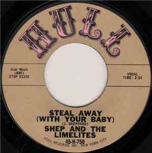 Shep And The Limelites - Steal Away (With Your Baby) / For You My Love