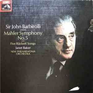 Sir John Barbirolli Conducts Mahler, Janet Baker, New Philharmonia Orchestra - Symphony No. 5 With Five Rückert Songs