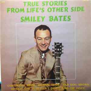 Smiley Bates - True Stories From Life's Other Side