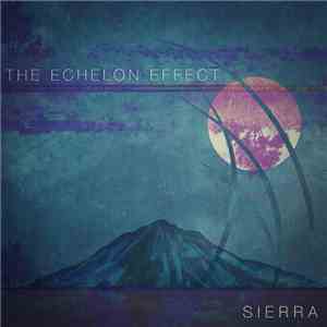 The Echelon Effect - Sierra