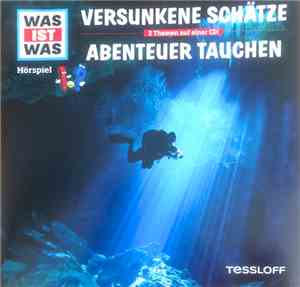 Various - Was Ist Was • Versunkene Schätze - Abenteuer Tauchen