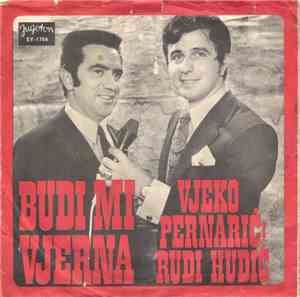 Vjeko Pernarić I Rudi Hudić - Budi Mi Vjerna