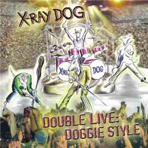 X-Ray Dog - Double Live: Doggie Style