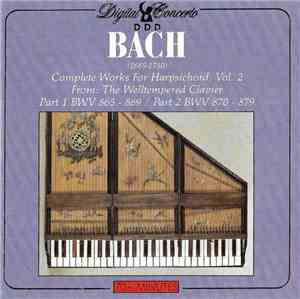 Bach - Complete Works For Harpsichord, Vol. 2 (From: The Welltempered Clavier Part  1 BWV 865 - 869 / Part 2 BWV 870 - 879 )