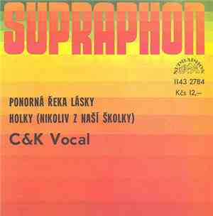 C&K Vocal - Ponorná Řeka Lásky / Holky (Nikoliv Z Naší Školky)