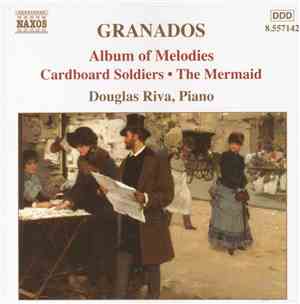 Enrique Granados, Douglas Riva - Album Of Melodies - Cardboard Soldiers - The Mermaid