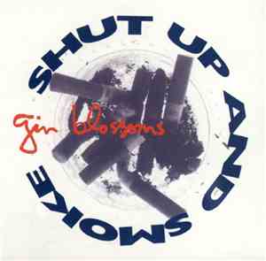 Gin Blossoms - Shut Up And Smoke