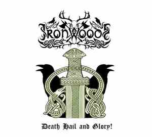 Iron Woods - Death Hail And Glory!