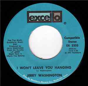 Jerry Washington - I Won't Leave You Hanging / I Come A Long Ways
