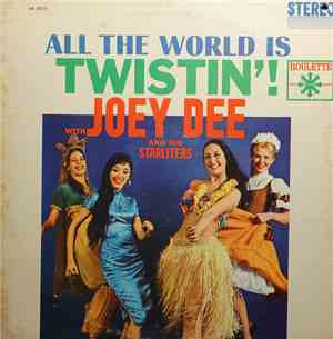 Joey Dee And His Starliters - All The World Is Twistin'!
