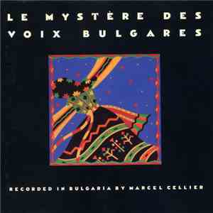 Le Mystère Des Voix Bulgares - Le Mystère Des Voix Bulgares