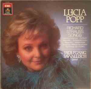 Lucia Popp / Richard Strauss / Wolfgang Sawallisch - Songs / Including Zueignung •Die Nacht / Allerseelen • Schlagende Herzen / Wiegenlied• Meinem Kinde / Schlechtes Wetter & The Complete / Eight Songs, Op. 10 (Gilm)