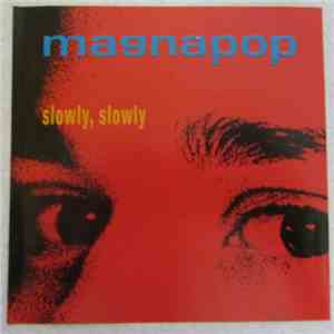 Magnapop - Slowly, Slowly