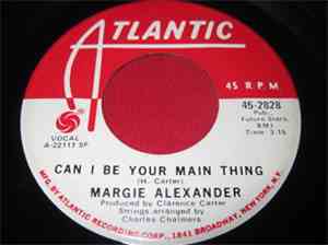 Margie Alexander - Can I Be Your Main Thing