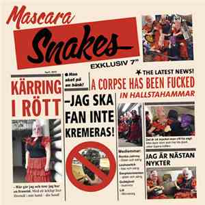 Mascara Snakes - A Corpse Has Been Fucked In Hallstahammar
