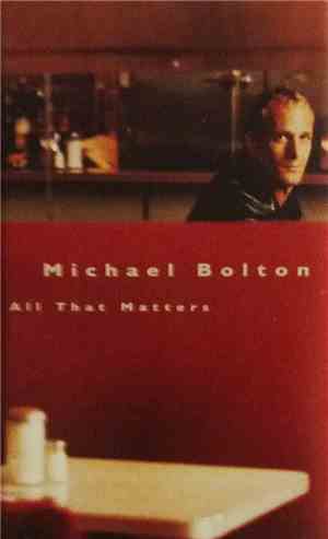 Michael Bolton - All That Matters