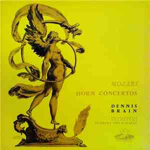 Mozart / Dennis Brain, Philharmonia Orchestra, Herbert von Karajan - Horn Concertos