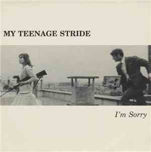 My Teenage Stride - I'm Sorry