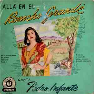 Pedro Infante - Allá En El Rancho Grande