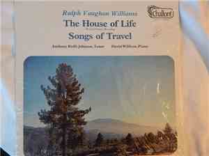 Ralph Vaughan Williams, Anthony Rolfe Johnson, David Willison - The House Of Life / Songs Of Travel