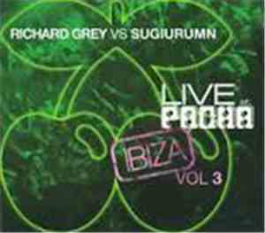 Richard Grey Vs Sugiurumn - Live At Pacha Ibiza Vol.3