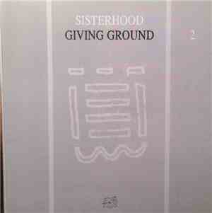 Sisterhood - Giving Ground Part 2