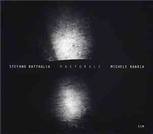 Stefano Battaglia / Michele Rabbia - Pastorale