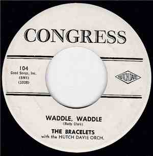 The Bracelets  - Waddle, Waddle